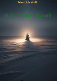 Der Tannenbaum - Friedrich Wolf - E-Book