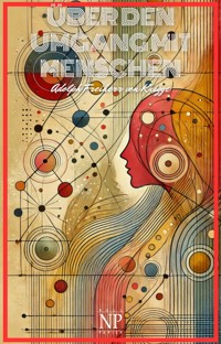 Über den Umgang mit Menschen - Adolph Freiherr von   Knigge - E-Book