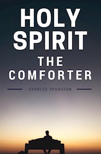 Holy Spirit - The Comforter - C.H. Spurgeon - E-Book