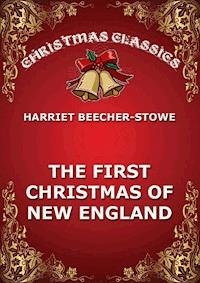The First Christmas Of New England - Harriet Beecher-Stowe - E-Book