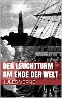 Der Leuchtturm am Ende der Welt - Jules Verne - E-Book