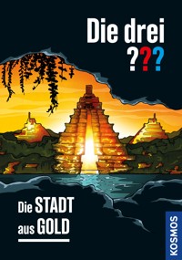 Die drei ??? Die Stadt aus Gold (drei Fragezeichen) - Christoph Dittert - E-Book