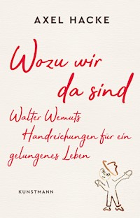 Wozu wir da sind - Axel Hacke - E-Book