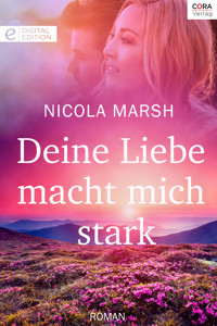 Deine Liebe macht mich stark - NICOLA MARSH - E-Book