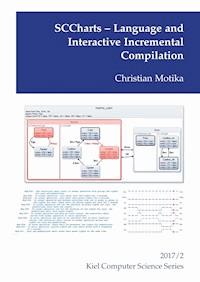 SCCharts - Language and Interactive Incremental Compilation - Christian Motika - E-Book
