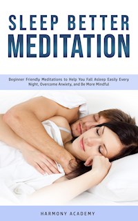 Sleep Better Meditation - Harmony Academy - E-Book