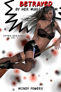Betrayed by her magic broom - Mindy Powers - E-Book