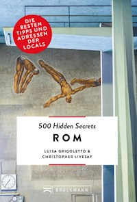 Bruckmann: 500 Hidden Secrets Rom - Luisa Grigoletto - E-Book
