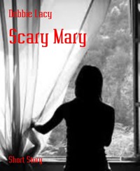 Scary Mary - Debbie Lacy - E-Book