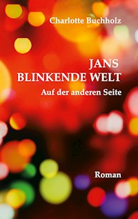 Jans blinkende Welt - Charlotte Buchholz - E-Book