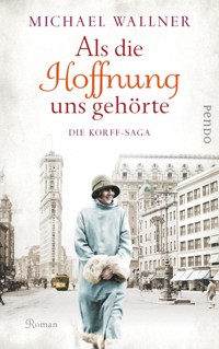 Als die Hoffnung uns gehörte - Michael Wallner - E-Book