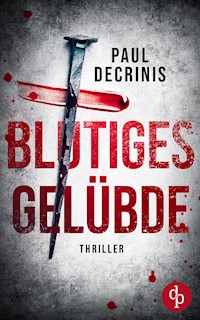 Blutiges Gelübde - Paul Decrinis - E-Book