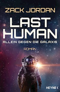 Last Human - Allein gegen die Galaxis - Zack Jordan - E-Book