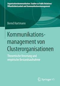 Kommunikationsmanagement von Clusterorganisationen - Bernd Hartmann - E-Book