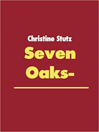 Seven Oaks- - Christine Stutz - E-Book