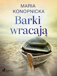 Barki wracają - Maria Konopnicka - E-Book