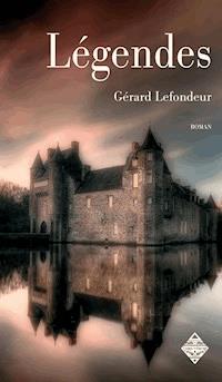 Légendes - Livre premier - Gérard Lefondeur - E-Book