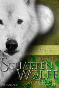 Schattenwölfe III - Ela Maus - E-Book