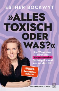 Alles toxisch, oder was? - Esther Bockwyt - E-Book