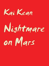 Nightmare on Mars - Kai Kean - E-Book