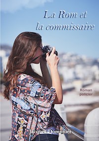 La Rom et la commissaire - Jacques Dompnier - E-Book