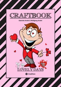 CRAFTBOOK - TOLLE GESCHENKEIDEEN - KREATIVE FOTOCOLLAGEN - WERKEN MIT FOTO TRANSFER - ZEICHNEN - MALEN - BASTELN - Gabriele André - E-Book