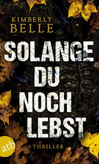 Solange du noch lebst - Kimberly Belle - E-Book