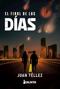 El final de los días - Juan Téllez - E-Book