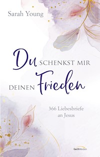 Du schenkst mir deinen Frieden - Sarah Young - E-Book