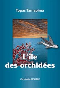 L'île des orchidées - Topas Tamapima - E-Book