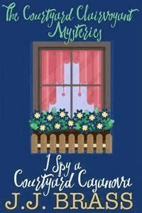 I Spy a Courtyard Casanova - J.J. Brass - E-Book