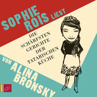 Die schärfsten Gerichte der tatarischen Küche - Alina Bronsky - E-Book + Hörbuch