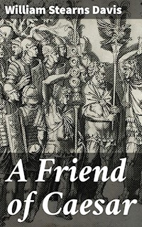 A Friend of Caesar - William Stearns Davis - E-Book