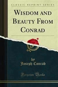 Wisdom and Beauty From Conrad - Joseph Conrad - E-Book