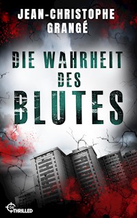 Die Wahrheit des Blutes - Jean-Christophe Grangé - E-Book
