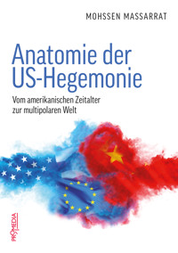 Anatomie der US-Hegemonie - Mohssen Massarrat - E-Book