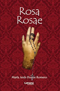 Rosa Rosae - María Jesús Duque Romero - E-Book