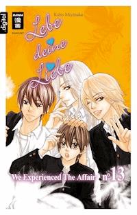 Lebe deine Liebe 13 - Kaho Miyasaka - E-Book