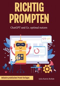 Richtig Prompten - Julia Katrin Rohde - E-Book