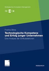 Technologische Kompetenz und Erfolg junger Unternehmen - Franka Birke - E-Book