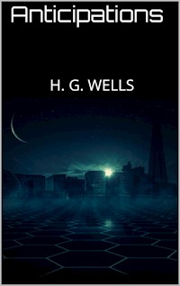 Anticipations - H G Wells - E-Book
