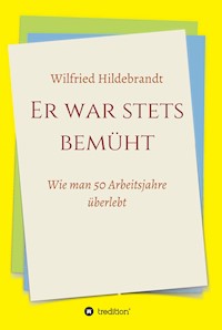 Er war stets bemüht - Wilfried Hildebrandt - E-Book