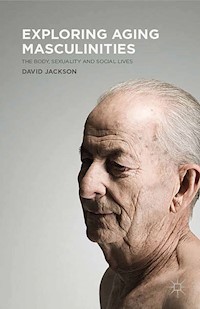Exploring Aging Masculinities - D. Jackson - E-Book