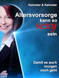 Altersvorsorge kann so sexy sein -  - kostenlos E-Book