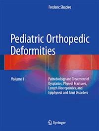 Pediatric Orthopedic Deformities, Volume 1 - Frederic Shapiro - E-Book