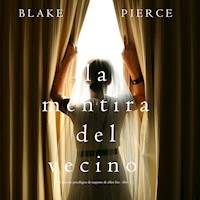 La mentira del vecino: Un misterio psicológico de suspenso de Chloe Fine – Libro 2 - Blake Pierce - Hörbuch