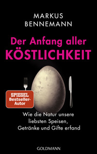 Der Anfang aller Köstlichkeit - Markus Bennemann - E-Book