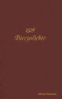 1516 Biergedichte - Alfred Reichel - E-Book