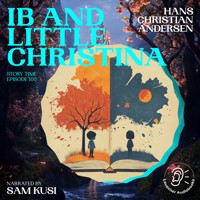 Ib and Little Christina (Story Time, Episode 105) - Hans Christian Andersen - Hörbuch