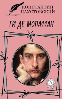 Ги де Мопассан - Константин Паустовский - E-Book